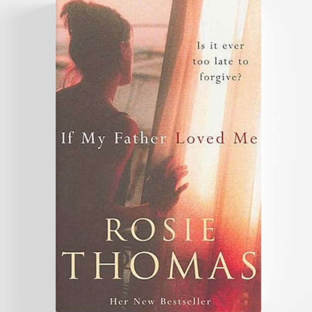4/$30 Bundle; Novel: “If My Father Loved Me” by Rosie Thomas